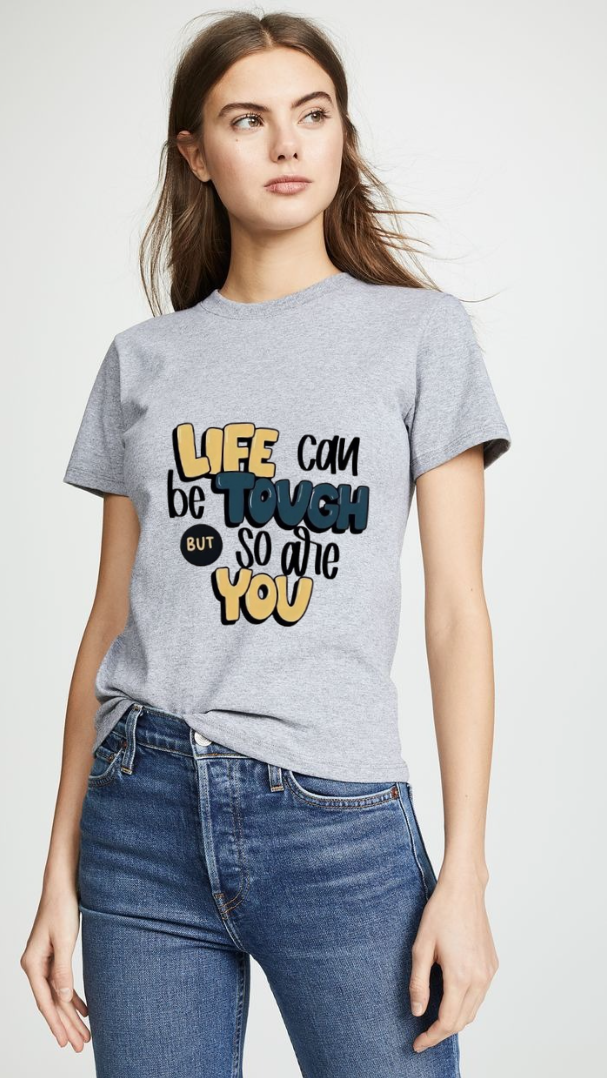 Life Can Be Tough But So Are You: Oversized T-Shirt