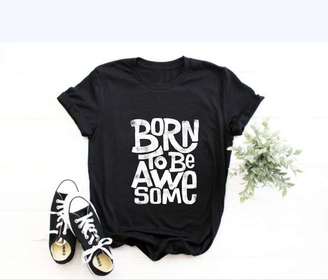 Born To Be Awesome: Oversized T-Shirt